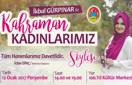 Tarihimizin Kahraman Kadınları Çankırı’da Anlatılacak