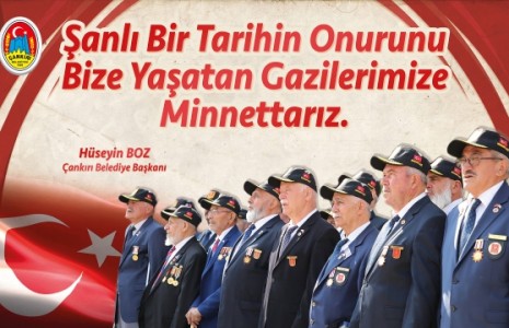 Başkan Boz “Şanlı Bir Tarihin Onurunu Bize Yaşatan Gazilerimize Minnettarız”