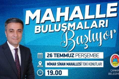 Çankırı Belediyesi’nin Mahalle Buluşmaları Başlıyor