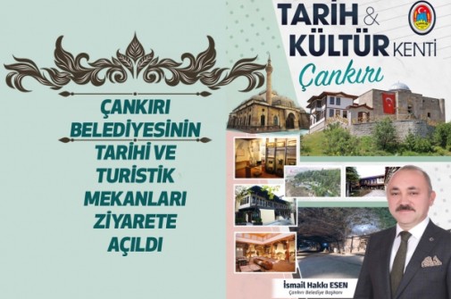 Çankırı Belediyesi Tarihi ve Turistik Mekânları Ziyarete Açtı