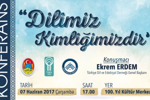 “Dilimiz Kimliğimizdir” Konferansı Çankırı'da