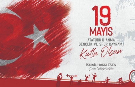 Başkan Esen “ 19 Mayıs, Türk’ün Yeniden Diriliş Günüdür.”