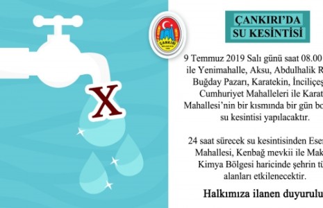 Dikkat! 9 Temmuz'da Çankırı’da Su Kesintisi