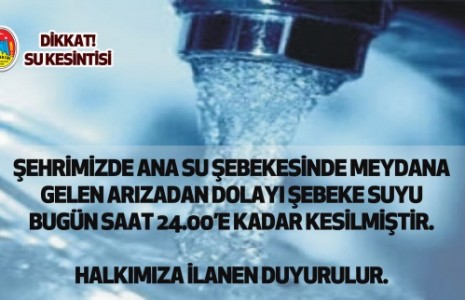 Dikkat! Çankırı’da Su Kesintisi