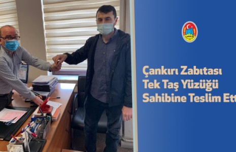 Çankırı Zabıtası Buluntu Yüzüğü Sahibine Teslim Etti