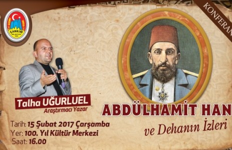 II. Abdülhamid Han, Bilinmeyen Yönleri ile Bu Konferansta Anlatılacak