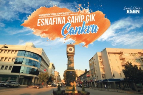 Esen “Şimdi Esnafımıza Yarenlik Etme Zamanıdır!”